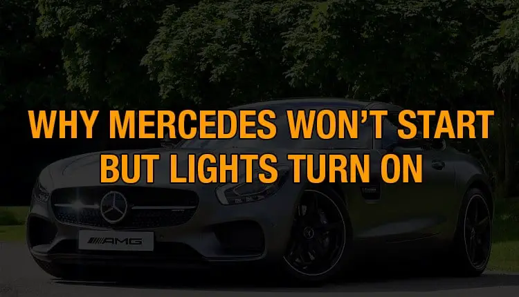 Mercedes Won’t Start But Lights Turn On