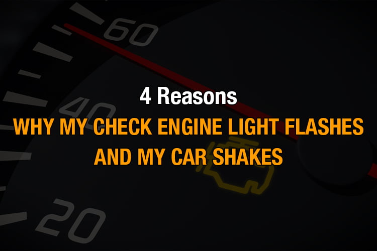 Why is my "check engine" light flashing and my car shaking