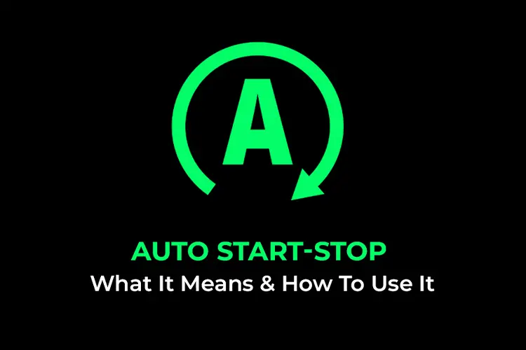 Auto Start-Stop: What It Means & How To Use It - Dash Lights Advisor