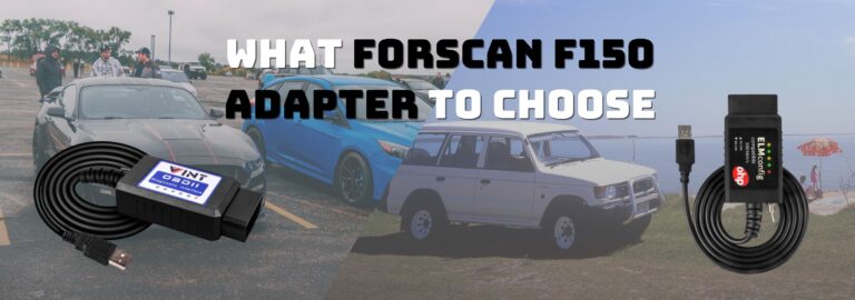 Wanna know what Forscan F150 adapter to buy, read this article