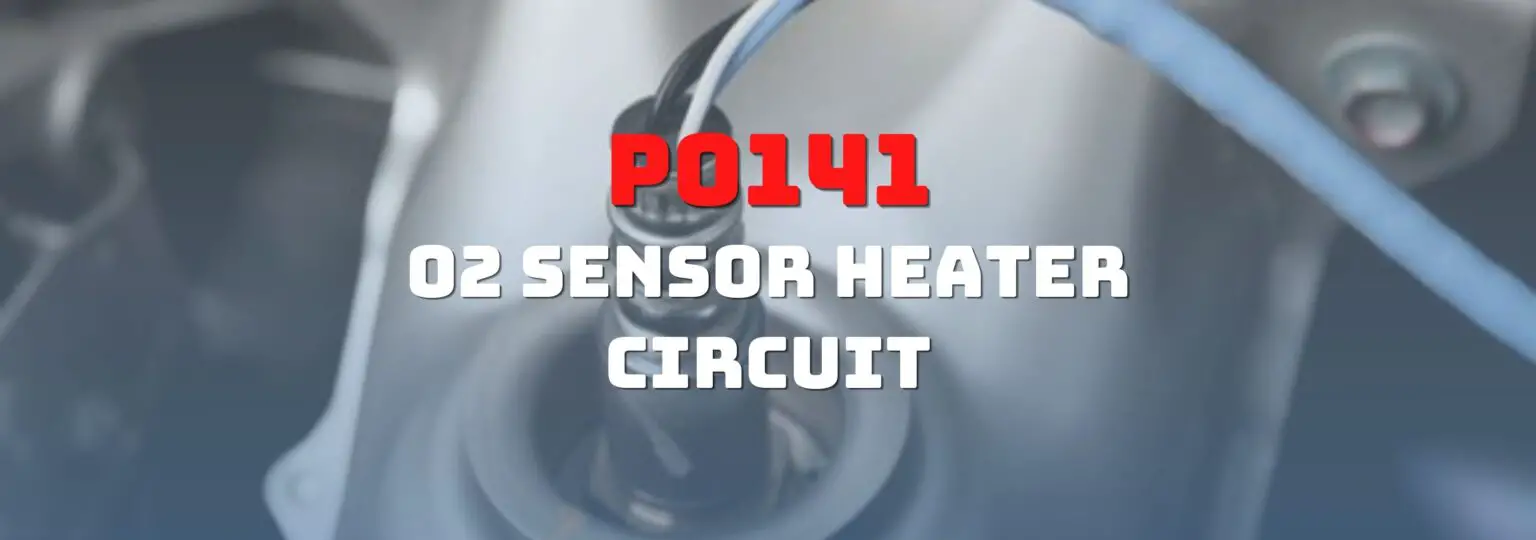 P0141 O2 Sensor Heater Circuit OBD Advisor