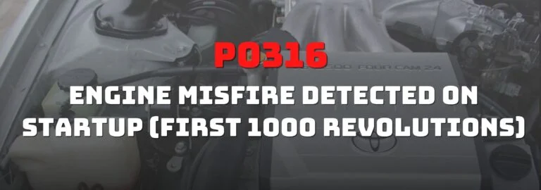 Here's where you can get a thorough understanding of the P0316 OBD2 code