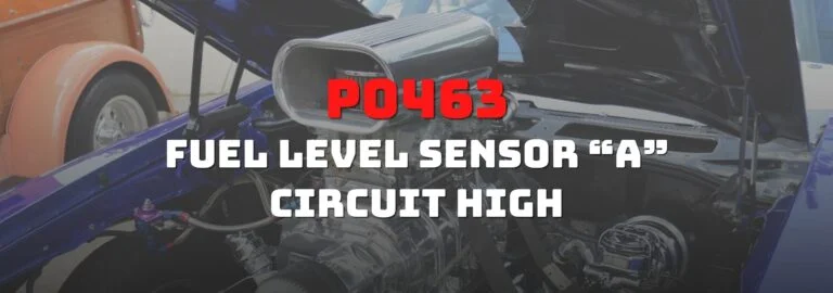 Here's where you can get a thorough understanding of the P0463 OBD2 code