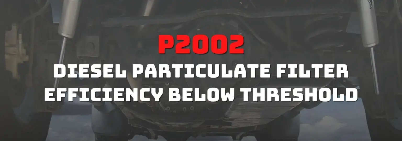 P2002 Diesel Particulate Filter Efficiency Below Threshold OBD Advisor