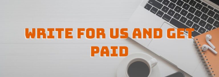 In this article, you'll learn of how to write for us to get paid