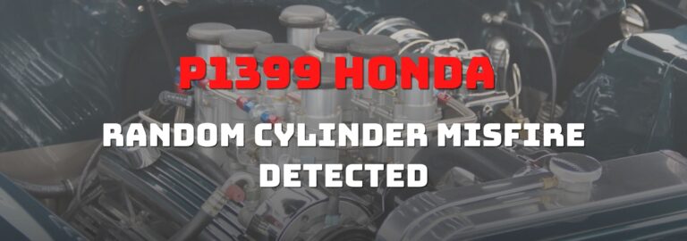 Here's where you can find out all about the P1399 code