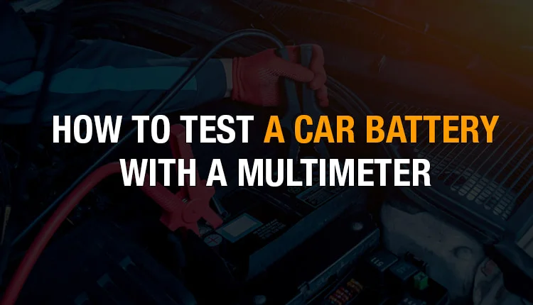Here's where you can find out how to test a car battery with a multimeter