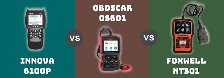 Comparing the OBDScar OS601 with INNOVA 6100P and FOXWELL NT301 helps you find which best suits you
