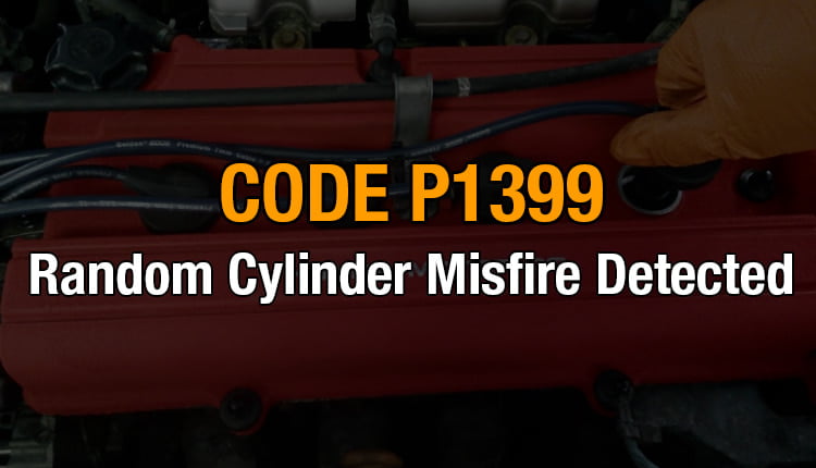 Here's where you can find out all about the P1399 code