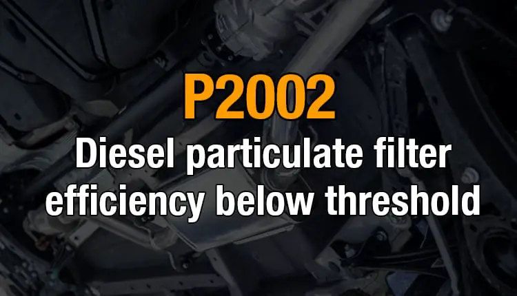 Here's where you can get a thorough understanding of the P2002 OBD2 code