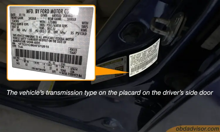 The vehicle’s transmission on the placard on driver’s side door
