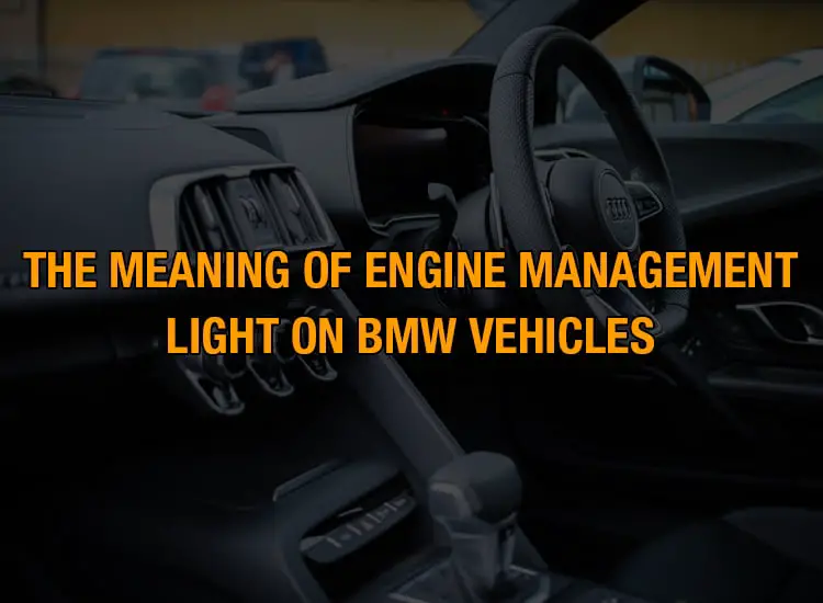 the meaning of engine management light on BMW vehicles