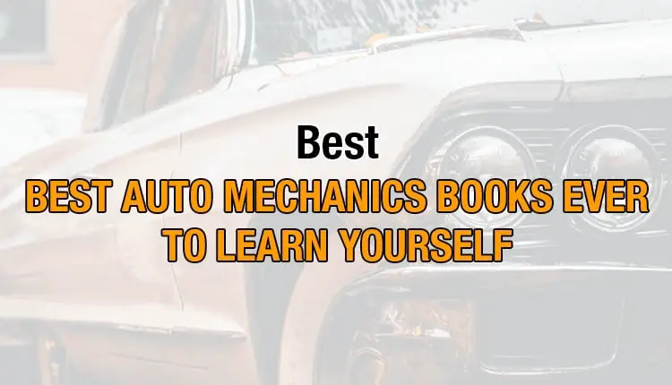 Here's where you can find out about the best auto mechanics books to learn yourself