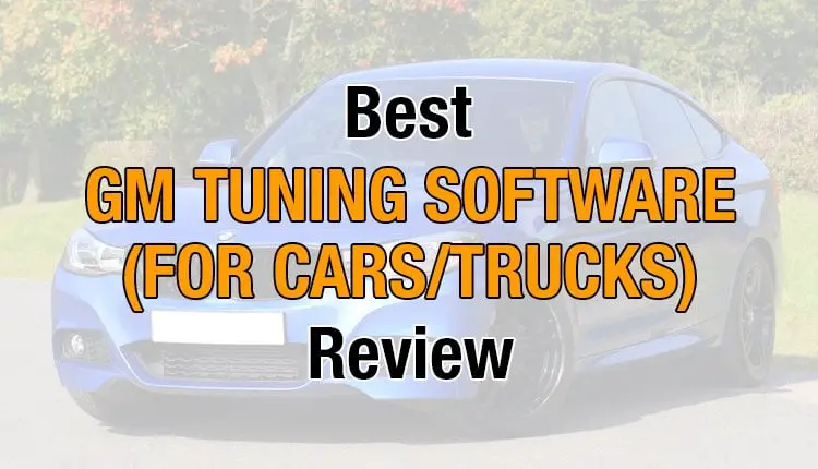 In this article, we'll give a full review of the best GM tuning software