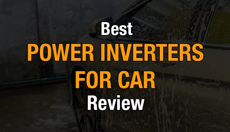 Here's where you can find the best power inverters for car