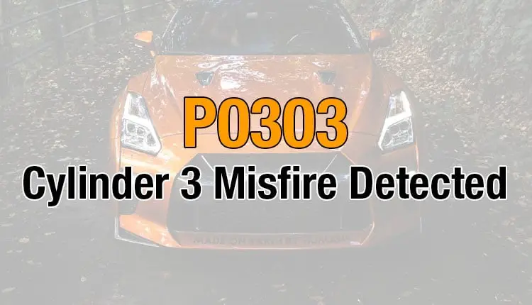 Here's where you can get a thorough understanding of the P0303 OBD2 code