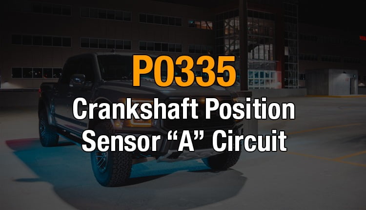 Here's where you can get a thorough understanding of the P0335 OBD2 code