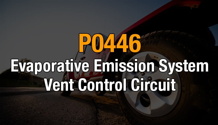 Here's where you can get a thorough understanding of the P0446 OBD2 code