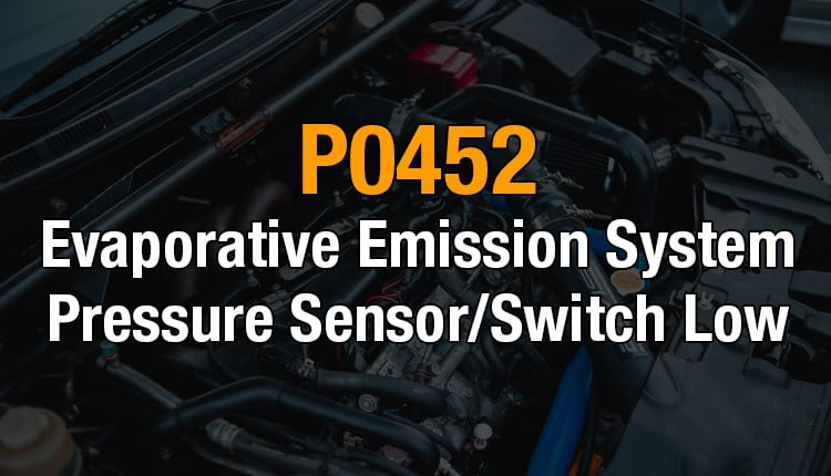 Here's where you can get a thorough understanding of the P0452 OBD2 code
