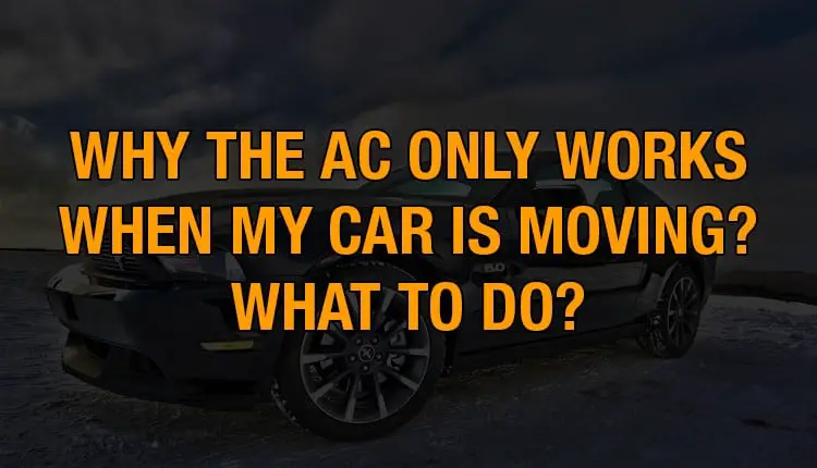 4 Reasons The Ac Only Works When Driving And Stops While Parked - Obd Advisor