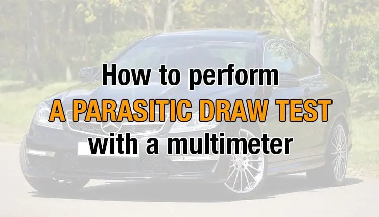 Here's where you can find out how to perform a parasitic draw test with a multimeter