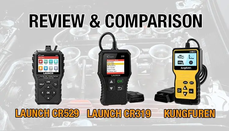 LAUNCH CR529 Vs LAUNCH CR319 Vs Kungfuren Scan Tool: Comparison Chart