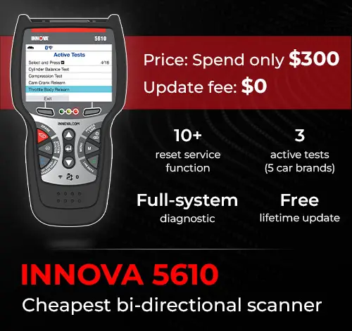 INNOVA 5610 is the cheapest bi-directional scanner